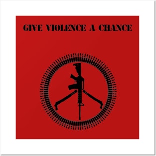 Give Violence a Chance Posters and Art